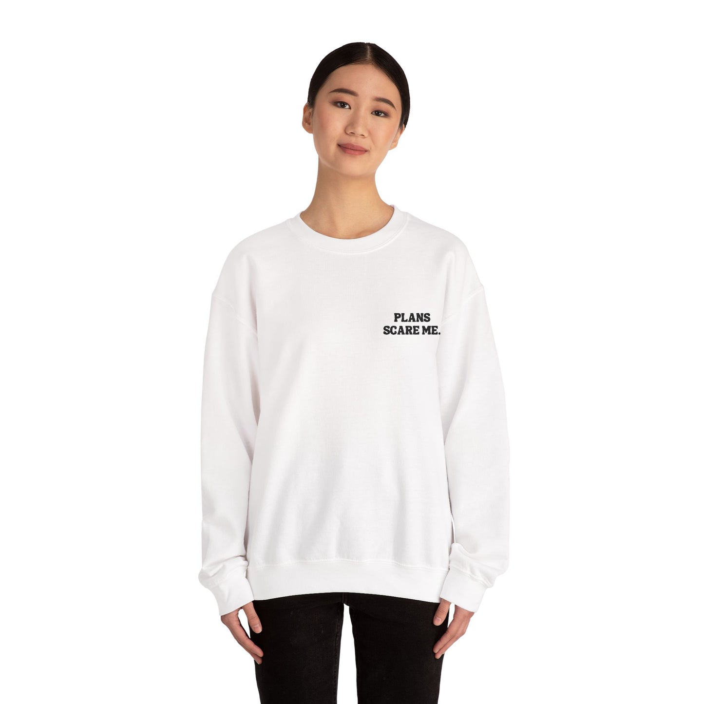 Plans scare me. Crewneck Sweatshirt, Minimal Embroidered Cozy Pullover, Introvert gift