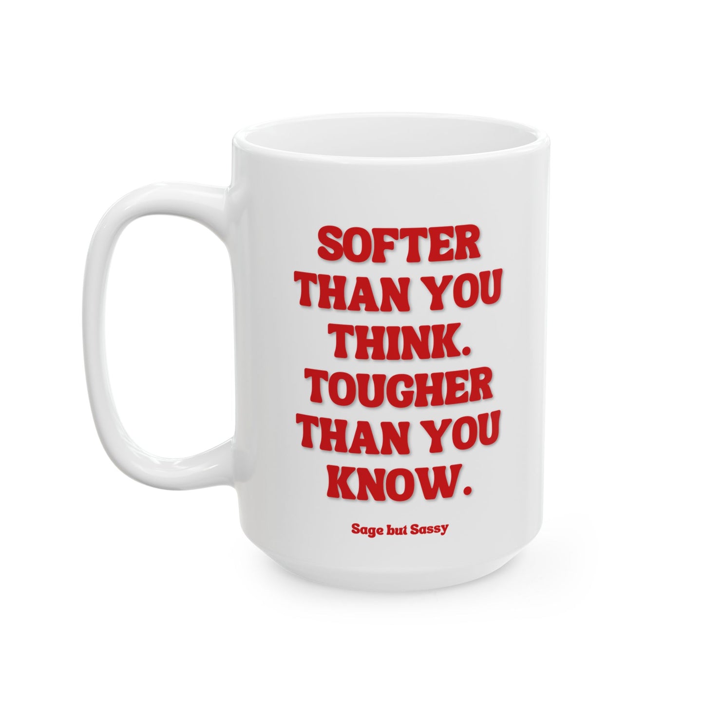 Softer than you think, tougher than you know, Daily affirmations mug, gift for her, best friend cup, Mental health awareness, Self love