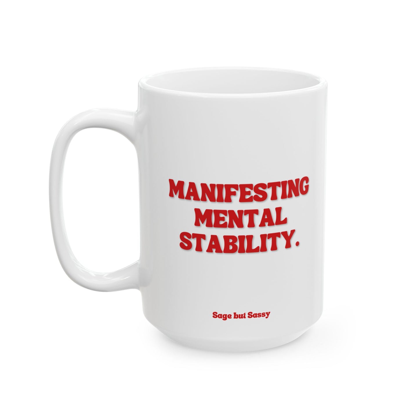 Manifesting mental stability, Daily affirmations mug, gift for her, best friend cup, Mental health awareness, Self love