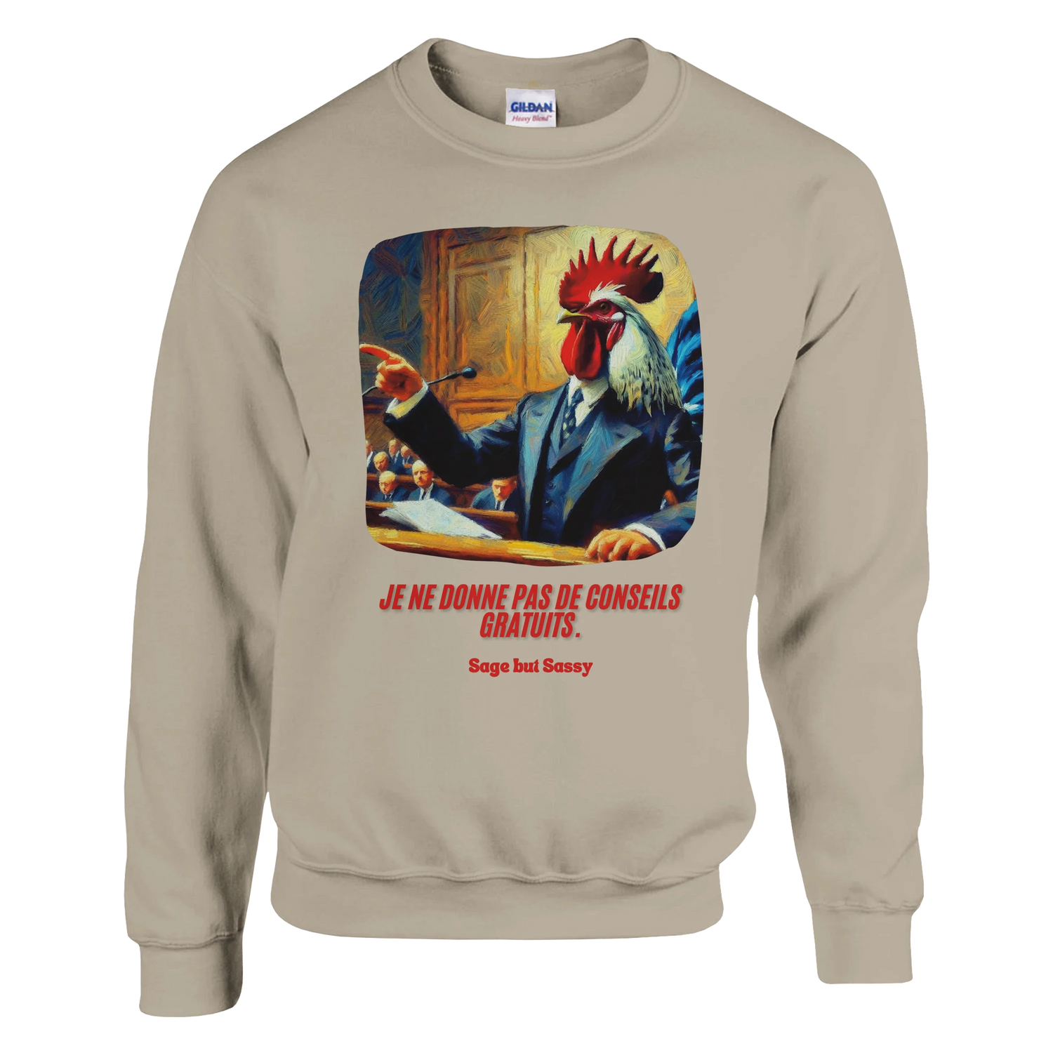 a beige crewneck with an illustration of a gallic rooster that is a lawyer in the court. The text underneath says "Je ne donne pas de conseils gratuits." Sage But Sassy brand.