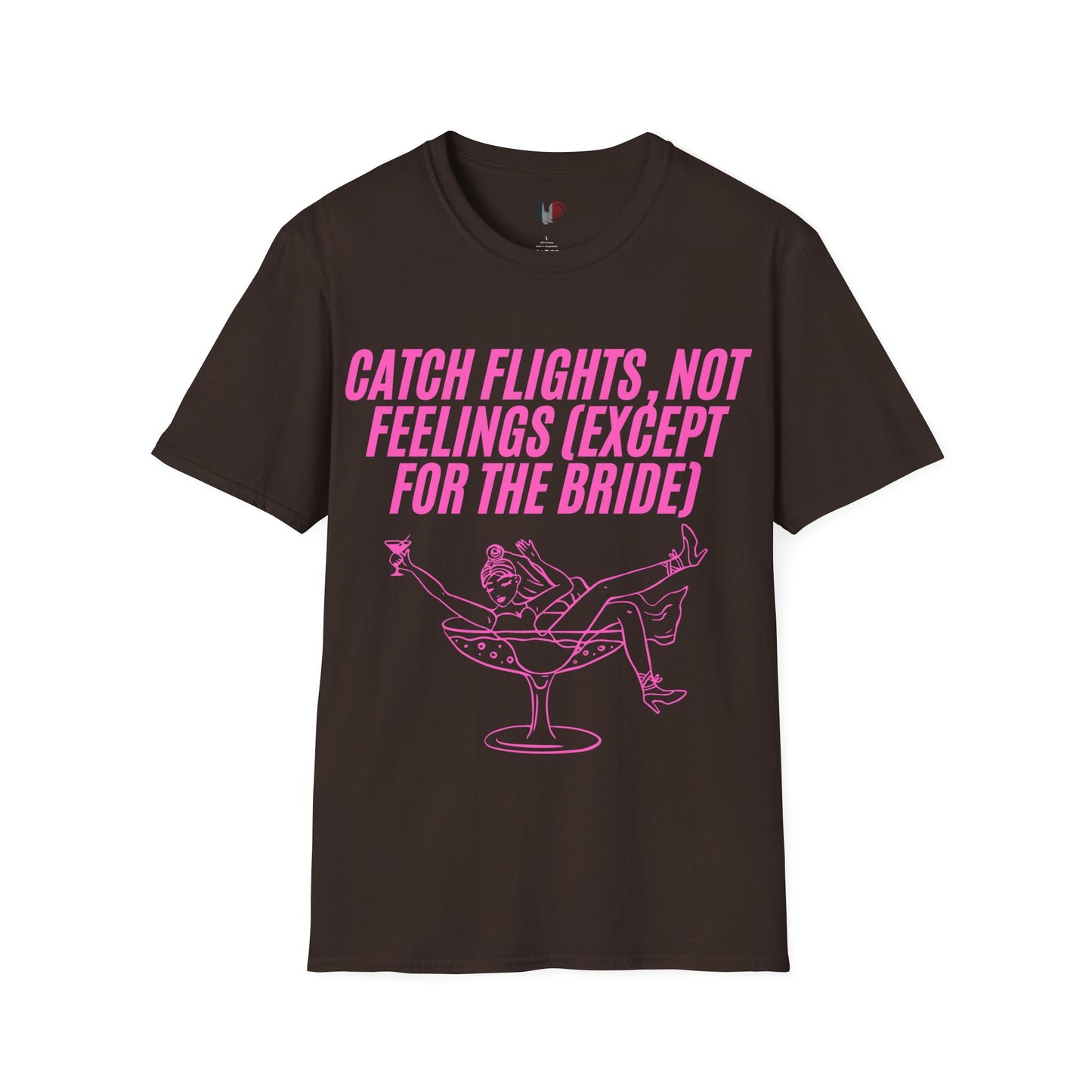 Catch flights, not feelings (except for the bride), T-Shirt, Funny Bachelorette Party Tee