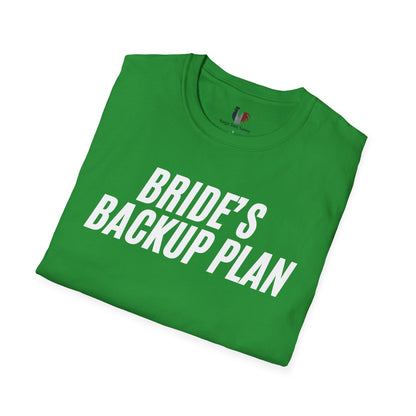 Bride's backup plan, T-Shirt, Funny Bachelor Party Tee
