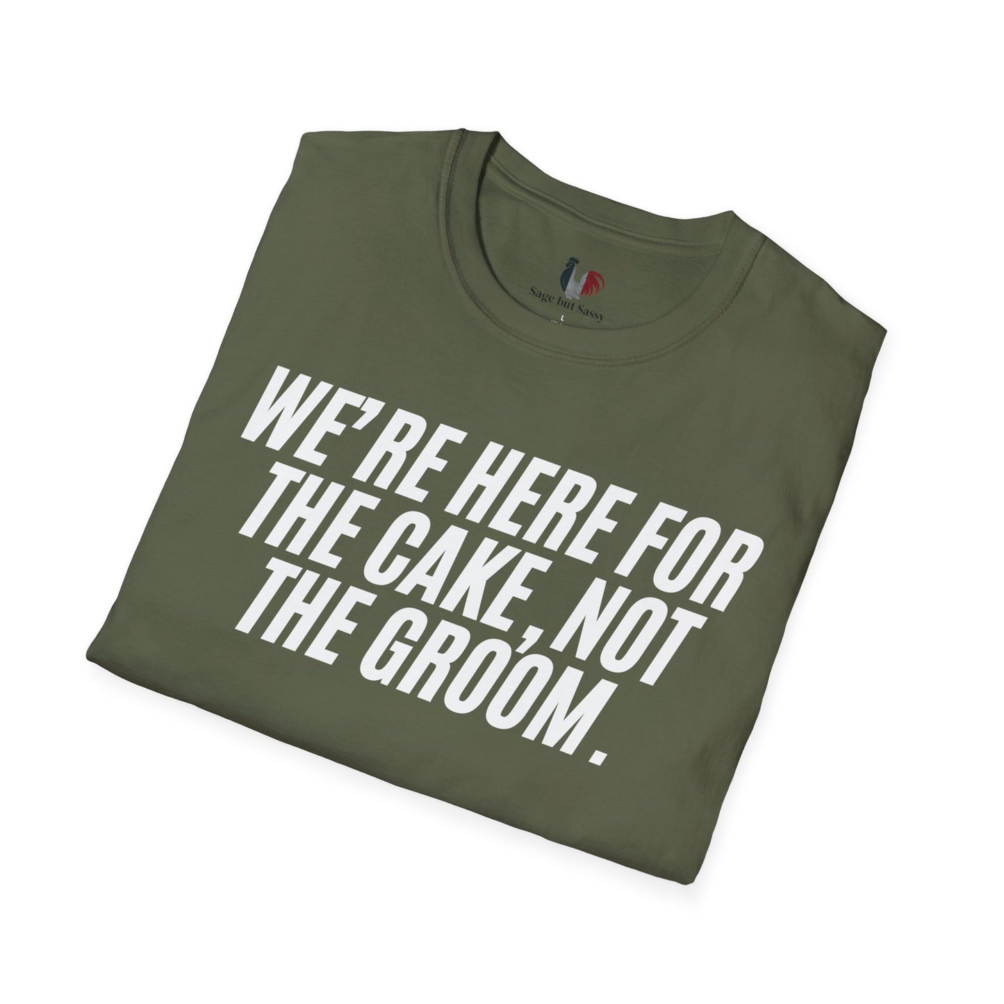 We're here for the cake, not the groom, T-Shirt, Funny Bachelor Party Tee