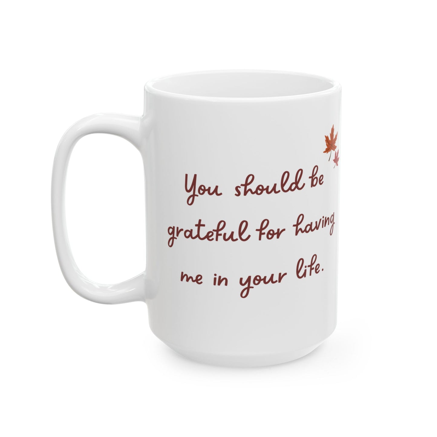 Funny Thanksgiving Mug - Thanksiving Gift for a Friend/Boyfriend/Girlfriend/Mom/Dad/Bestie.