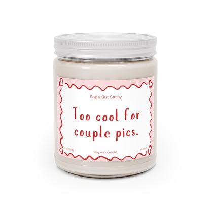 Too cool for couple pics. Funny Valentine’s Day Candle. Perfect Gift for Him/Her, single