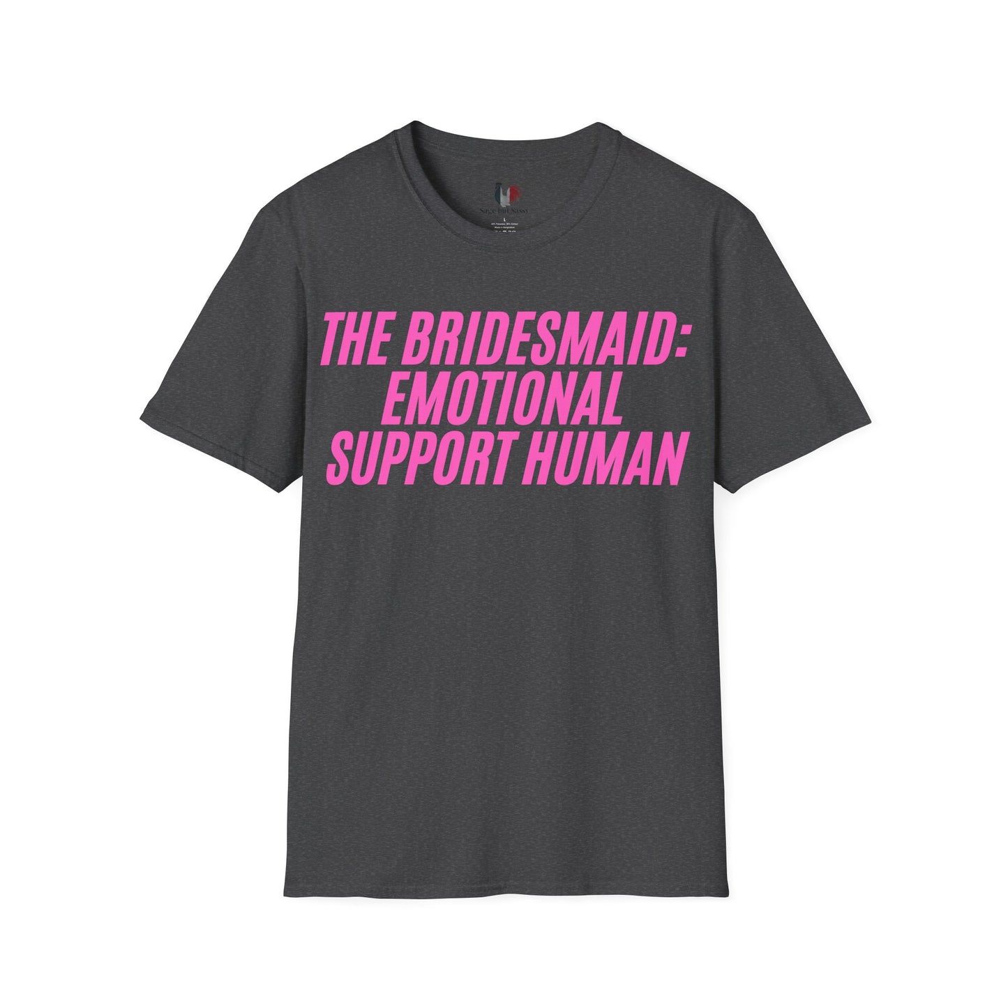The bridesmaid: emotional support human, T-Shirt, Funny Bachelorette Party Tee