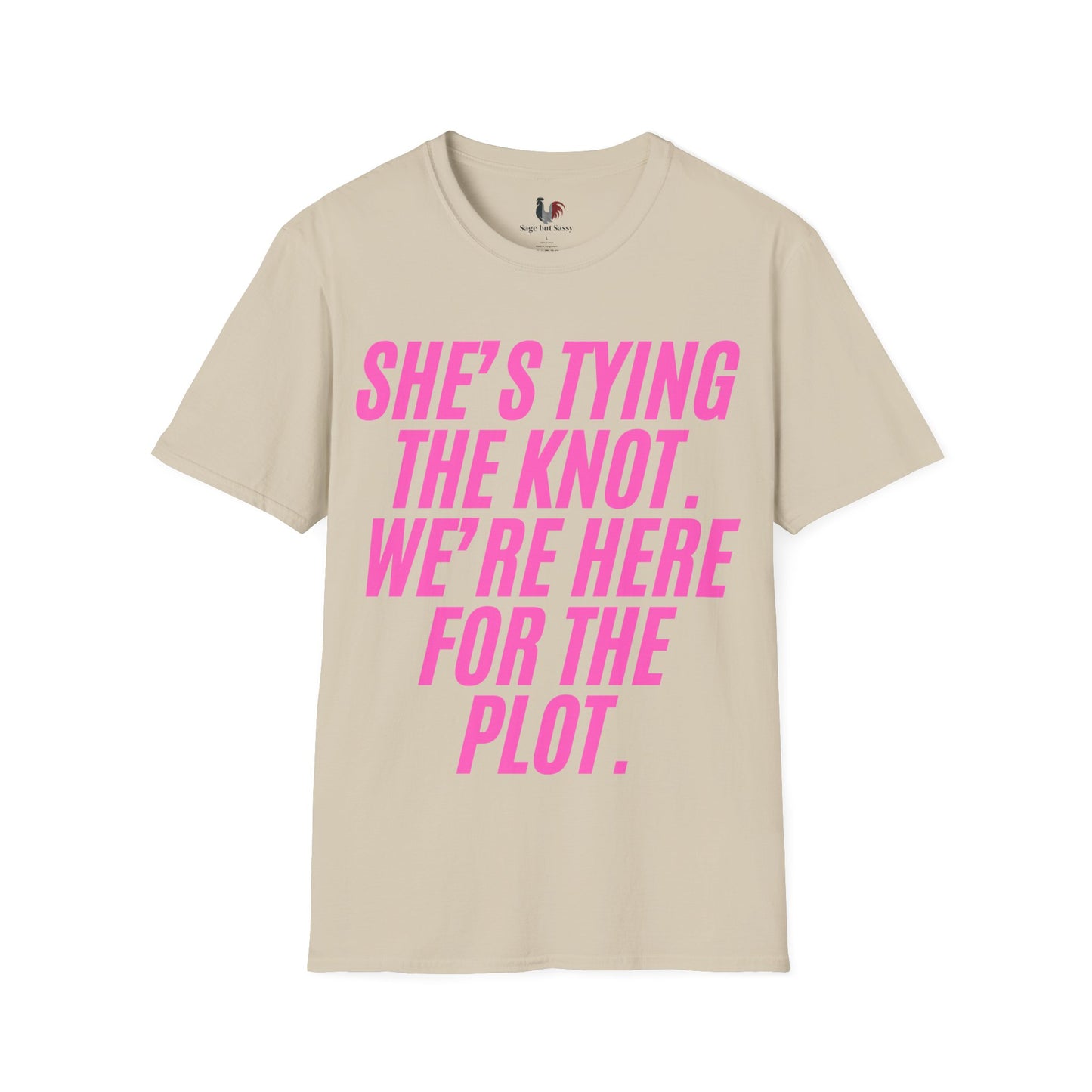She's tying the knot, we're here for the plot, T-Shirt, Funny Bachelorette Party Tee