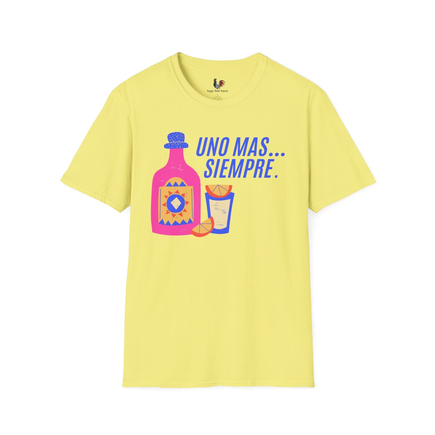 Uno mas... Siempre, T-Shirt, Funny Cinco de Mayo gift