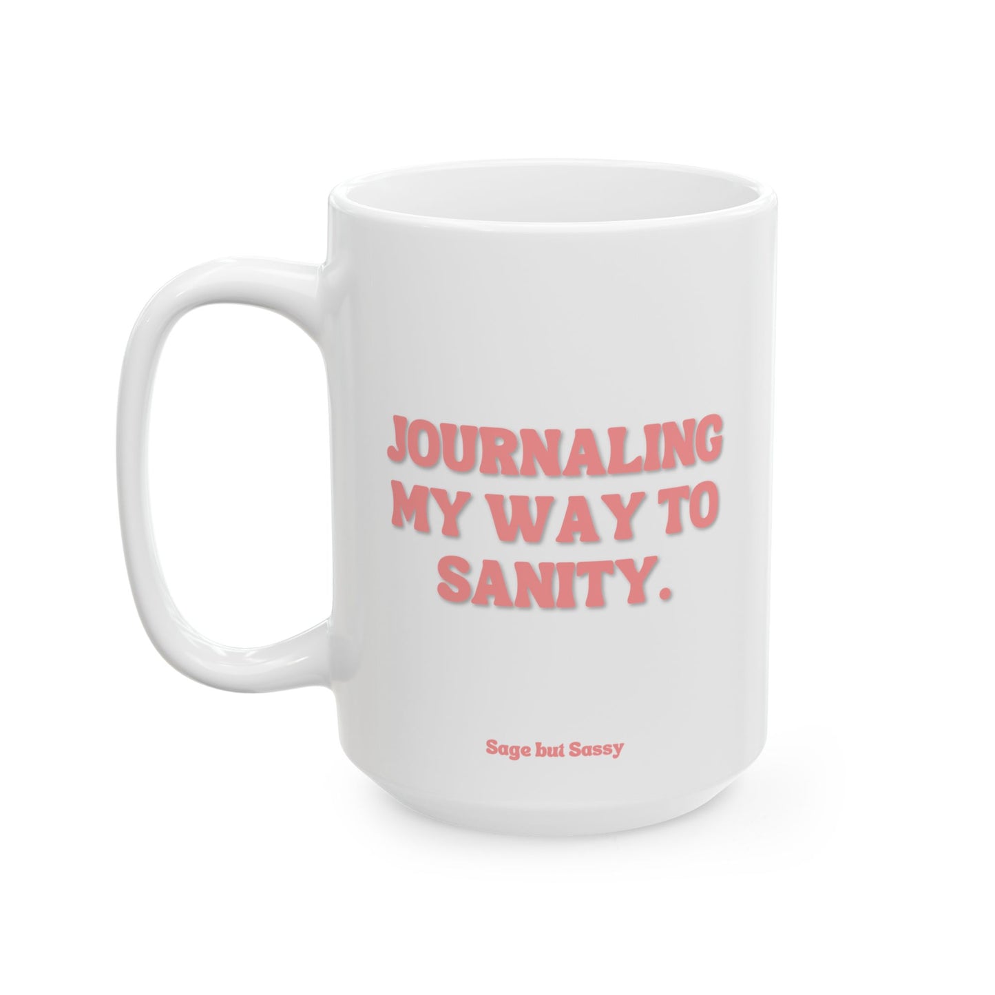 Journaling my way to sanity, Daily affirmations mug, gift for her, best friend cup, Mental health awareness, Self love