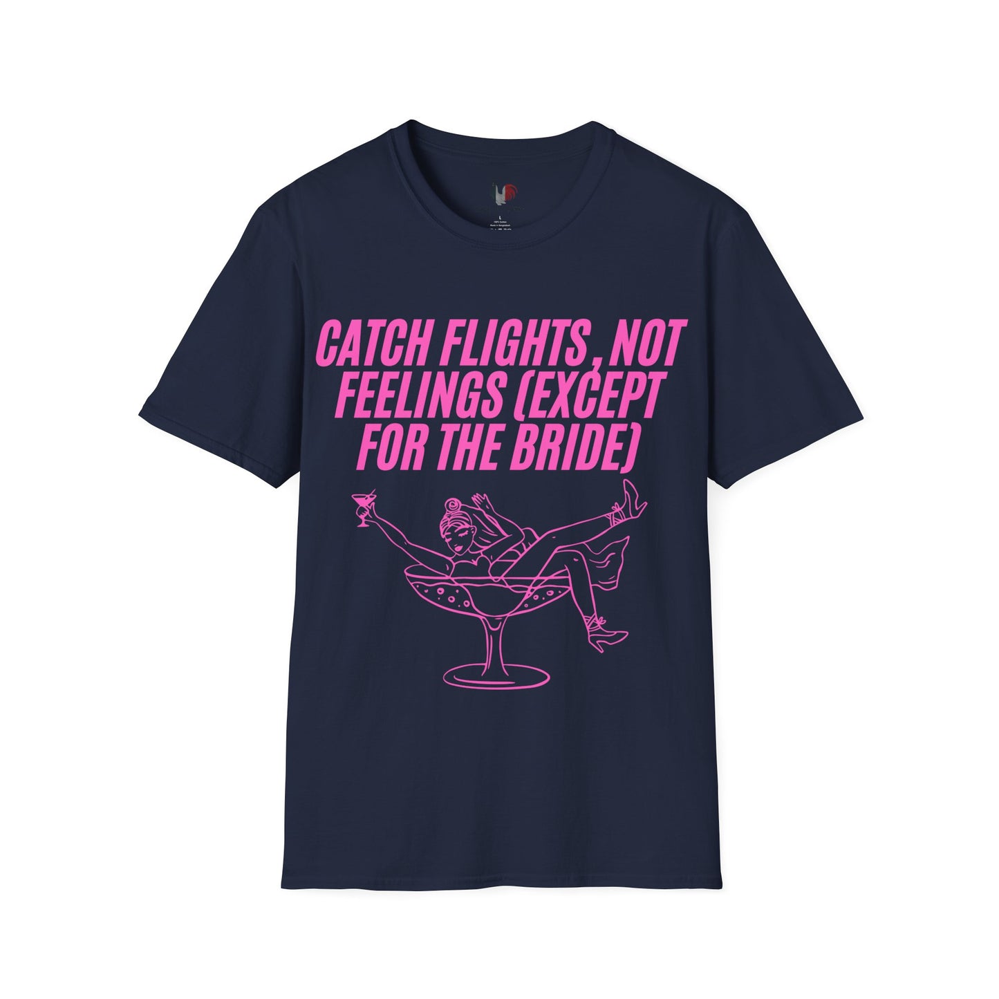 Catch flights, not feelings (except for the bride), T-Shirt, Funny Bachelorette Party Tee