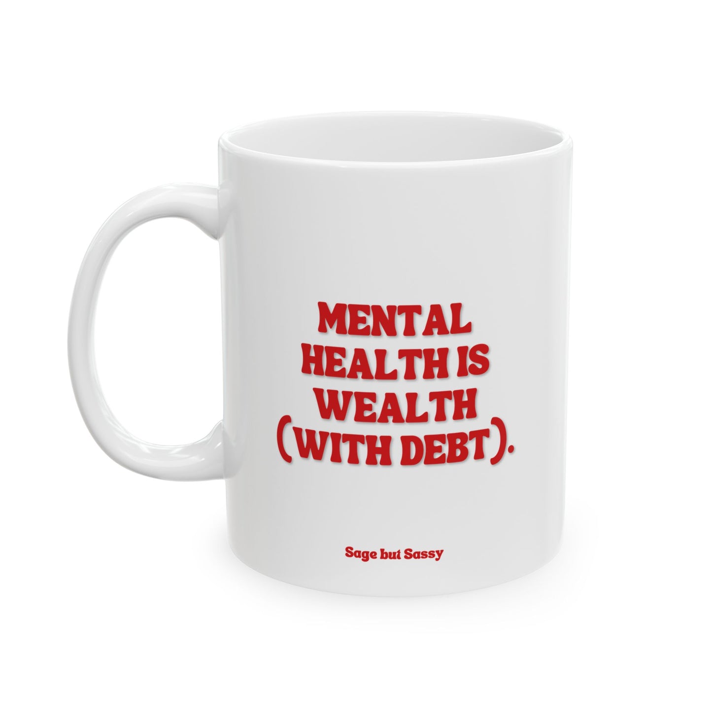 Mental health is wealth (with debt), Daily affirmations mug, gift for her, best friend cup, Mental health awareness, Self love