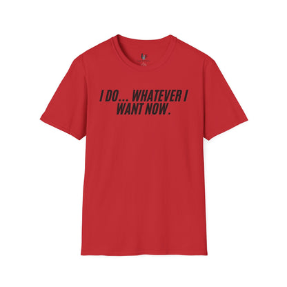 I do... whatever I want now, Unisex Softstyle T-Shirt, Divorce/Breakout
