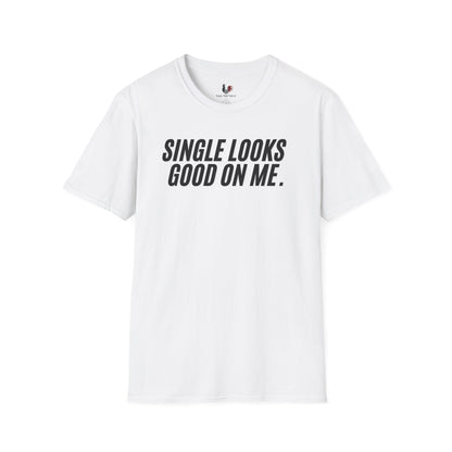 Single looks good on me, Unisex Softstyle T-Shirt, Divorce/Breakout