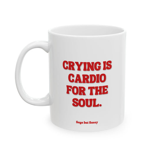 Crying is cardio for the soul, Daily affirmations mug, gift for her, best friend tumbler, Mental health awareness, Self love