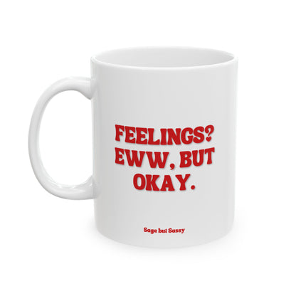 Feelings? Eww but ok, Daily affirmations mug, gift for her, best friend cup, Mental health awareness, Self love