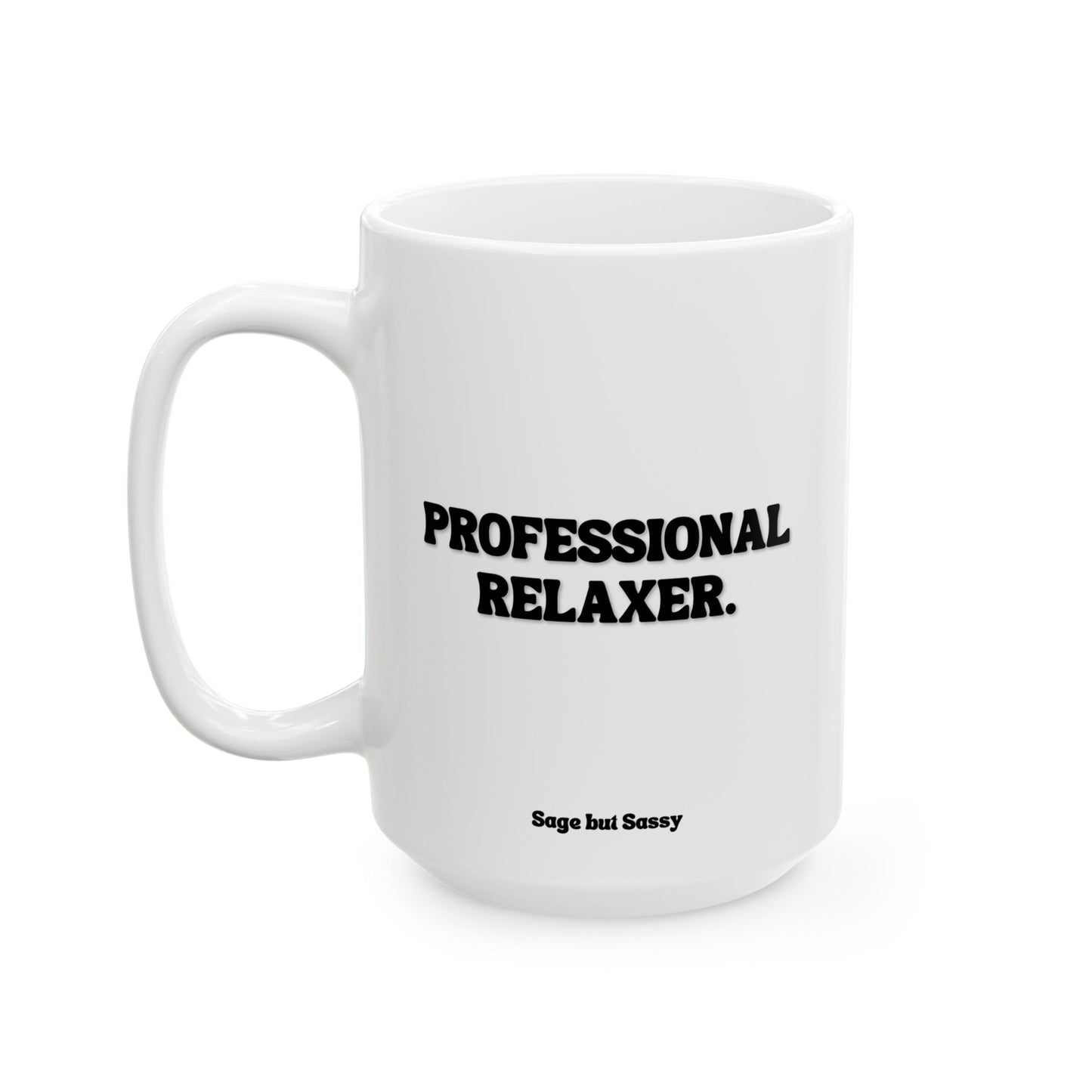 Professional relaxer, Funny Work Gift for Coworker/Boss/Manager/Entrepreneur, 11oz/15oz