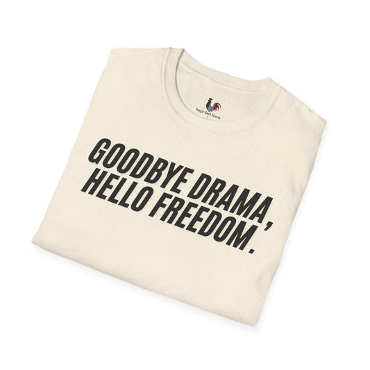 Goodbye drama hello freedom, Unisex Softstyle T-Shirt, Divorce/Breakout