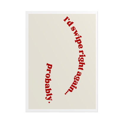 Valentine's Day Poster — "I'd swipe right again... probably" (red) Minimal Abstract Art Print, Gift for Boyfriend/Girlfriend
