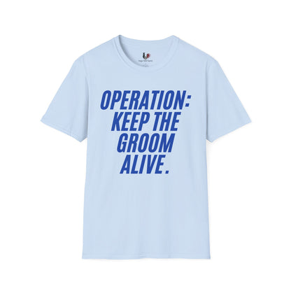 Operation: keep the groom alive, T-Shirt, Funny Bachelor Party Tee