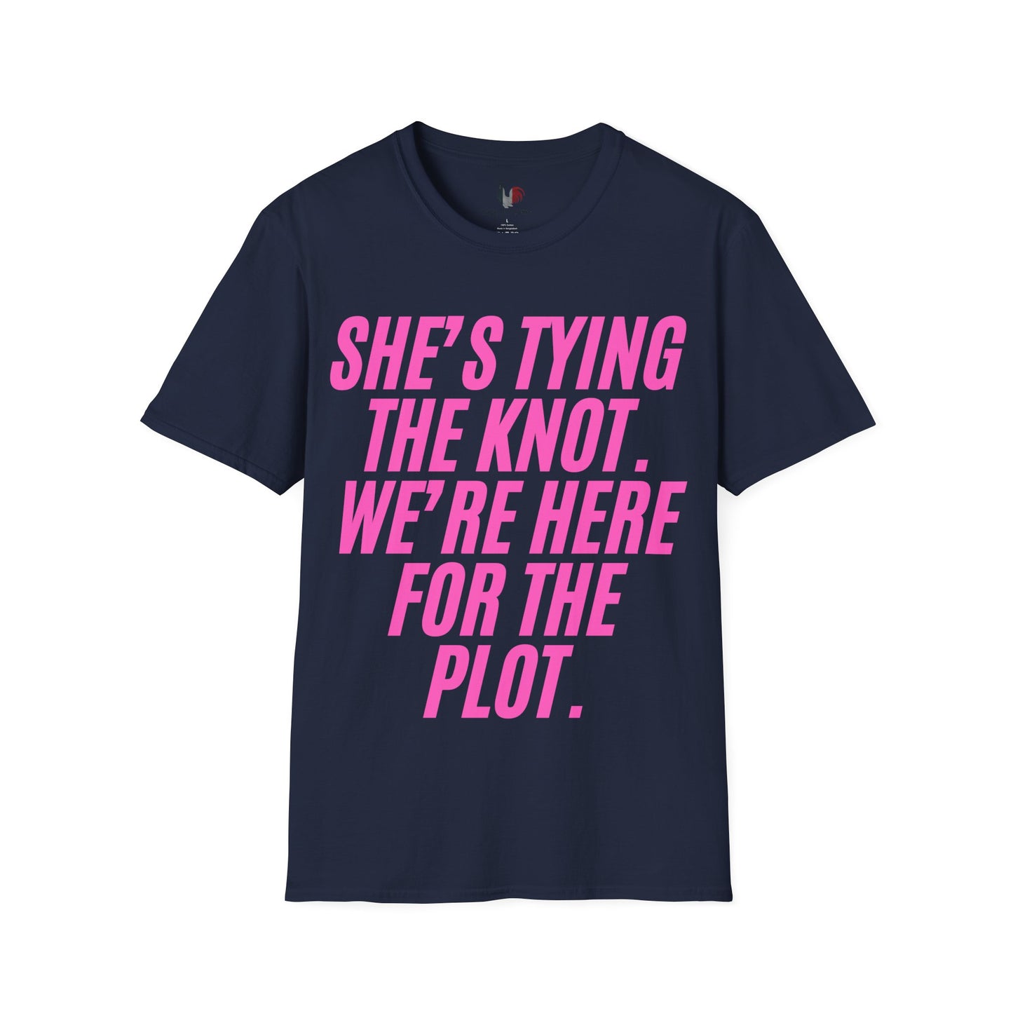 She's tying the knot, we're here for the plot, T-Shirt, Funny Bachelorette Party Tee