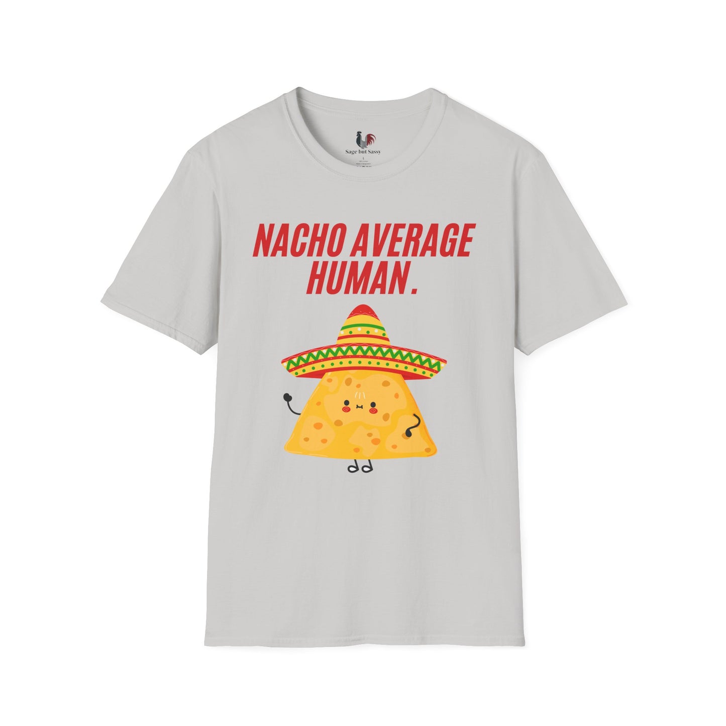 Nacho average human, T-Shirt, Funny Cinco de Mayo gift