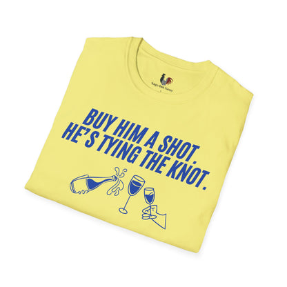 Buy him a shot, he's tying the knot, T-Shirt, Funny Bachelor Party Tee