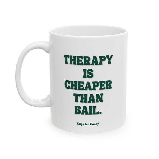 Therapy is cheaper than bail, Daily affirmations mug, gift for her, best friend cup, Mental health awareness, Self love