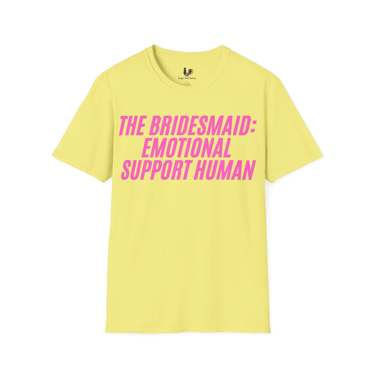 The bridesmaid: emotional support human, T-Shirt, Funny Bachelorette Party Tee