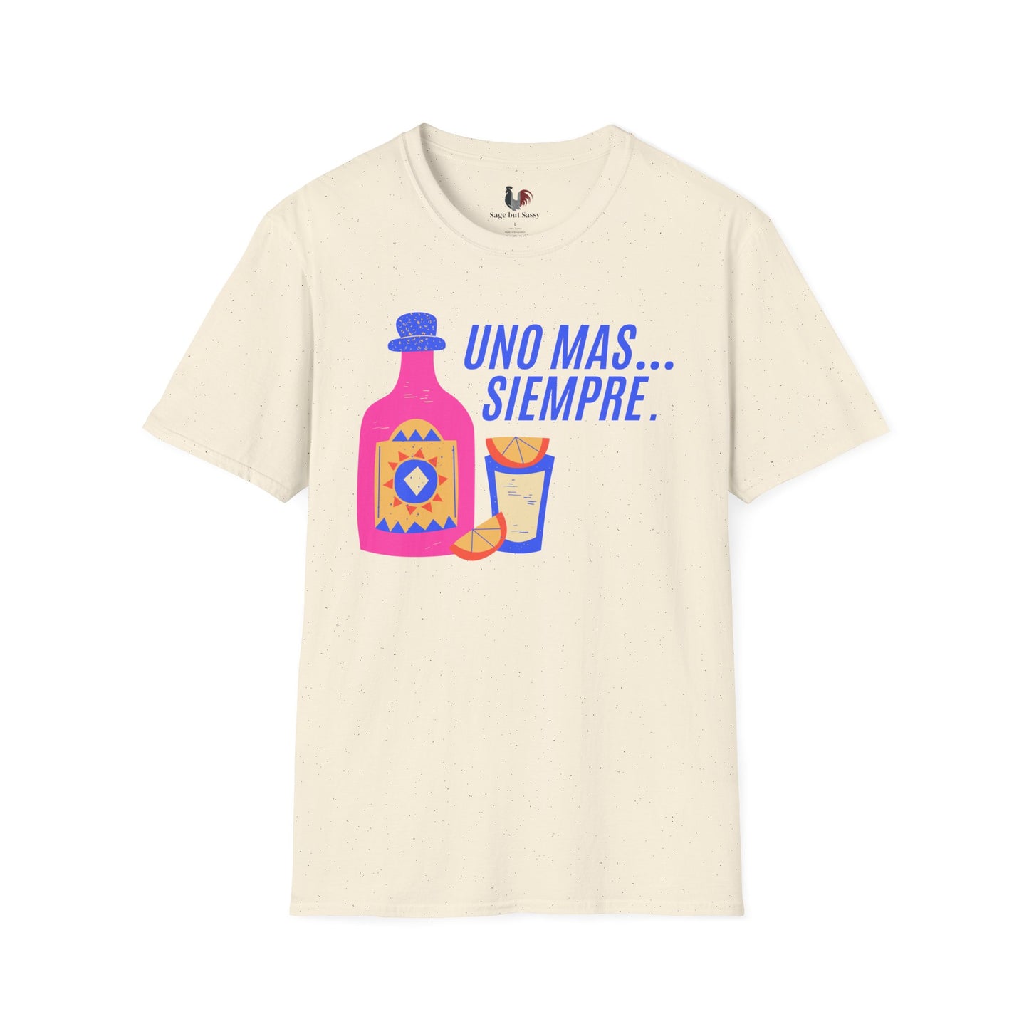 Uno mas... Siempre, T-Shirt, Funny Cinco de Mayo gift