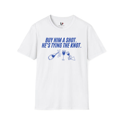 Buy him a shot, he's tying the knot, T-Shirt, Funny Bachelor Party Tee