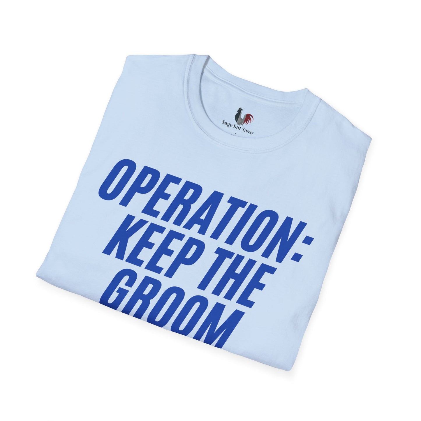 Operation: keep the groom alive, T-Shirt, Funny Bachelor Party Tee