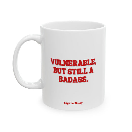 Vulnerable but still a badass, Daily affirmations mug, gift for her, best friend tumbler, Mental health awareness, Self love