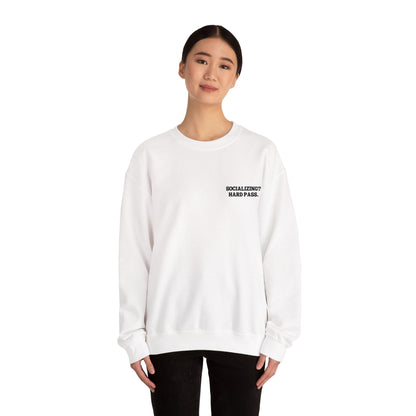 Socializing? Hard pass. Crewneck Sweatshirt, Minimal Embroidered Cozy Pullover, Introvert gift