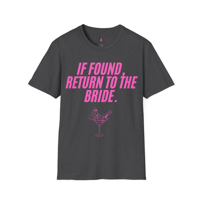 If found, return to the bride, T-Shirt, Funny Bachelorette Party Tee