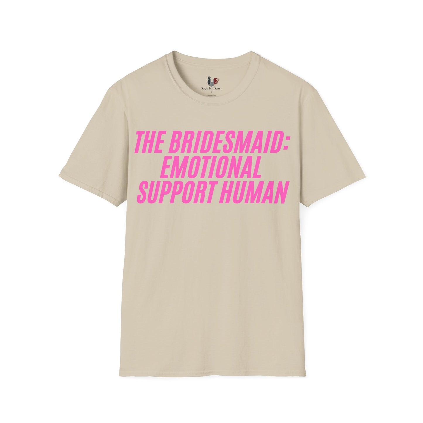 The bridesmaid: emotional support human, T-Shirt, Funny Bachelorette Party Tee