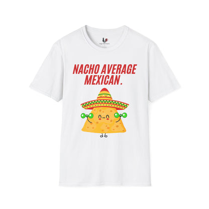 Nacho average Mexican, T-Shirt, Funny Cinco de Mayo gift