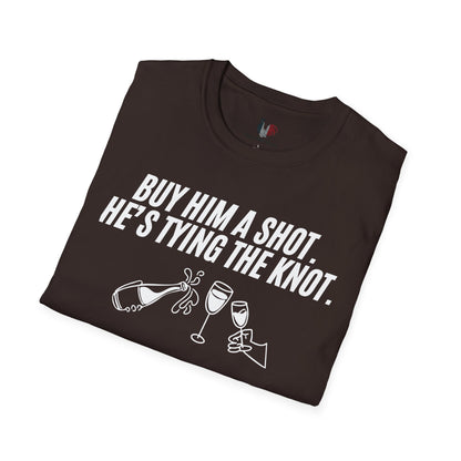 Buy him a shot, he's tying the knot, T-Shirt, Funny Bachelor Party Tee