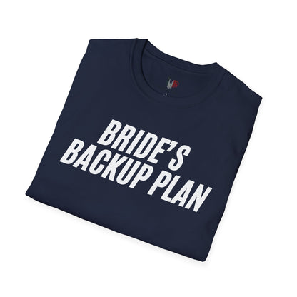 Bride's backup plan, T-Shirt, Funny Bachelor Party Tee
