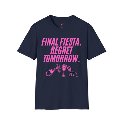 Final fiesta. Regret tomorrow, T-Shirt, Funny Bachelorette Party Tee