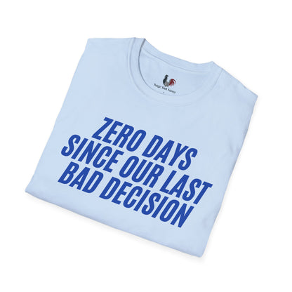 Zero days since our last bad decision, T-Shirt, Funny Bachelor Party Tee