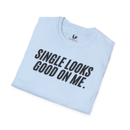 Single looks good on me, Unisex Softstyle T-Shirt, Divorce/Breakout