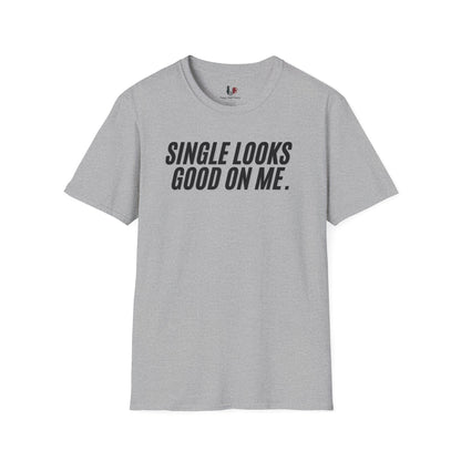 Single looks good on me, Unisex Softstyle T-Shirt, Divorce/Breakout
