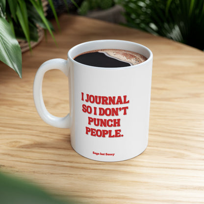 I journal so I don't punch people, Daily affirmations mug, gift for her, best friend cup, Mental health awareness, Self love