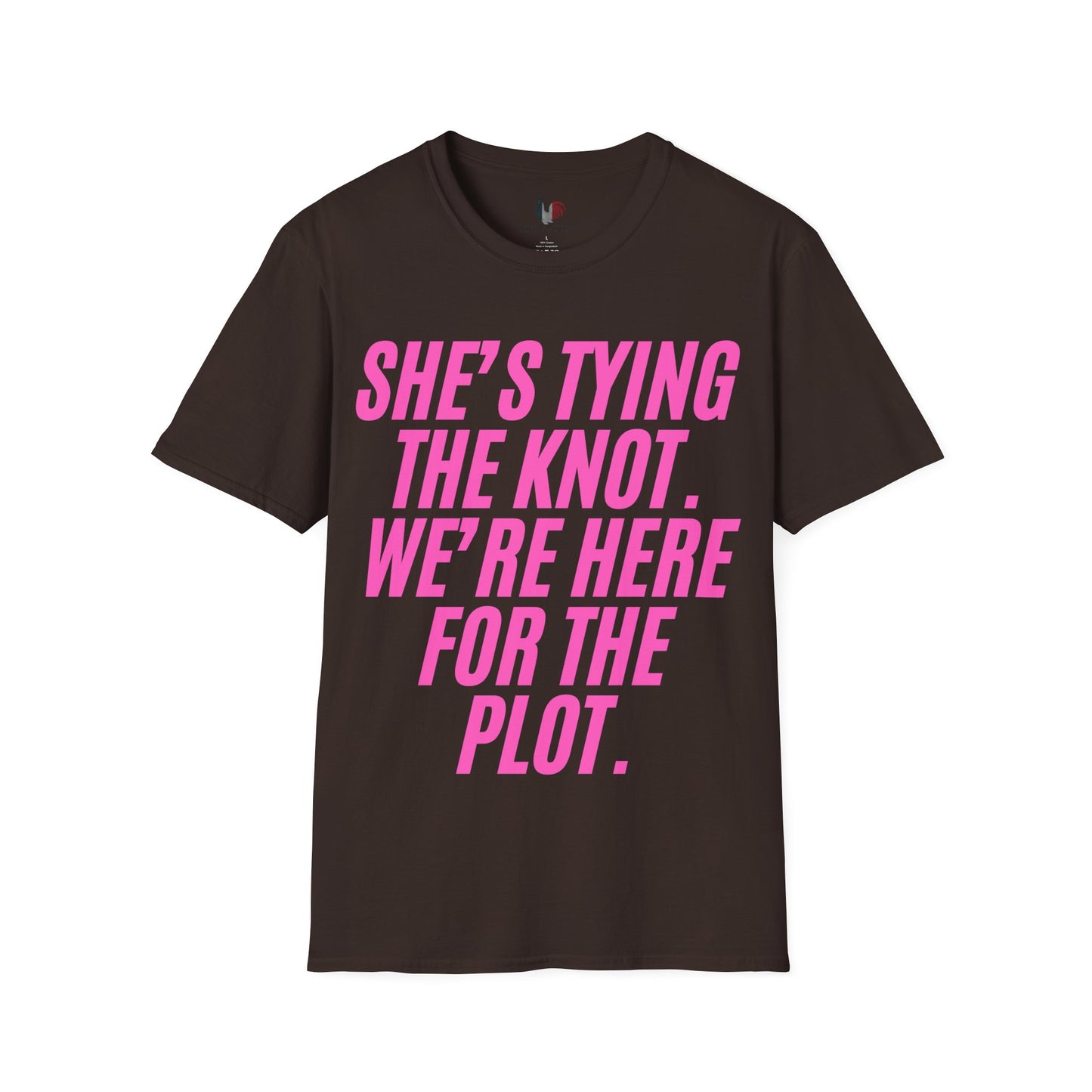 She's tying the knot, we're here for the plot, T-Shirt, Funny Bachelorette Party Tee