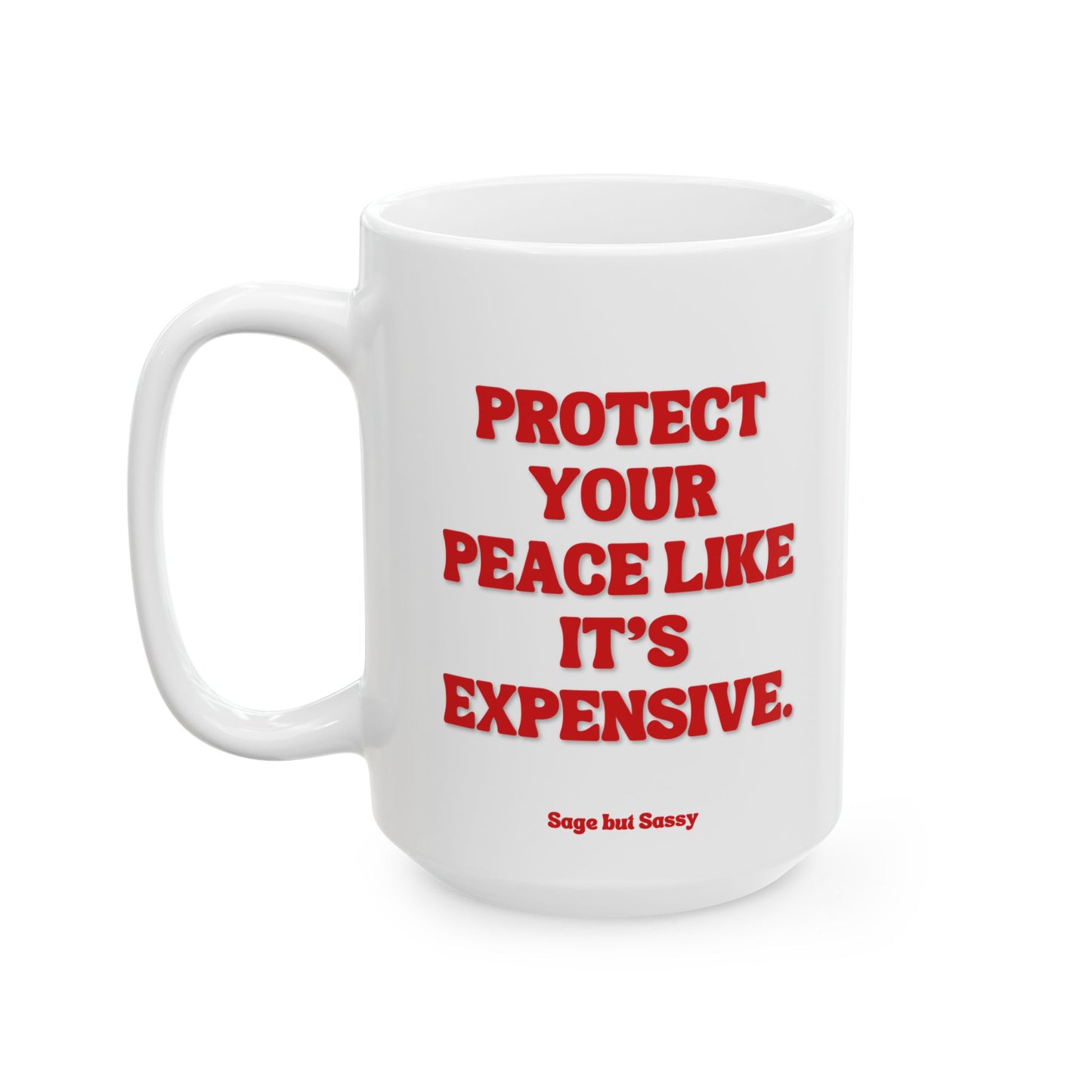Protect your peace like it's expensive, Daily affirmations mug, gift for her, best friend cup, Mental health awareness, Self love