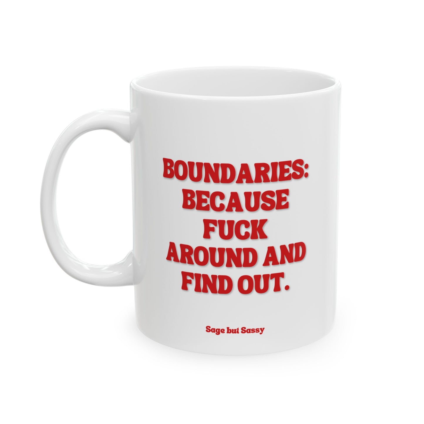 Boundaries: Because fuck around and find out, Daily affirmations mug, gift for her, best friend cup, Mental health awareness, Self love