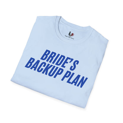 Bride's backup plan, T-Shirt, Funny Bachelor Party Tee