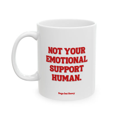 Not your emotional support human, Daily affirmations mug, gift for her, best friend cup, Mental health awareness, Self love