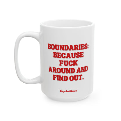 Boundaries: Because fuck around and find out, Daily affirmations mug, gift for her, best friend cup, Mental health awareness, Self love