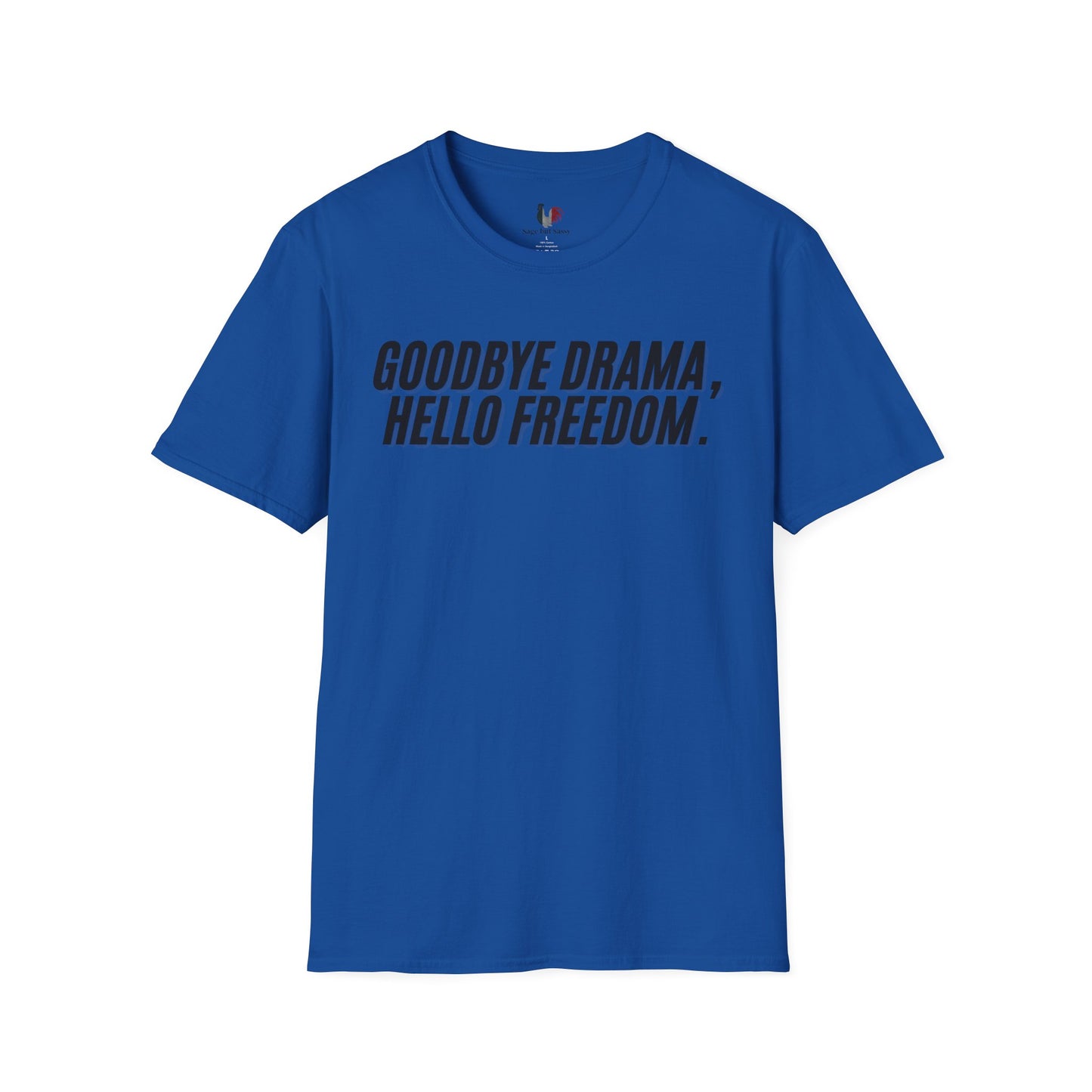 Goodbye drama hello freedom, Unisex Softstyle T-Shirt, Divorce/Breakout